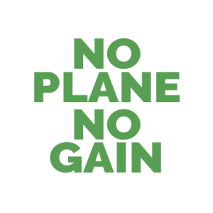 No Plane, No Gain